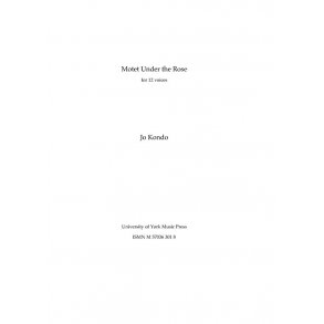 Jo Kondo: Motet Under the Rose