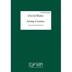 David Blake: Scoring A Century (Vocal Score)