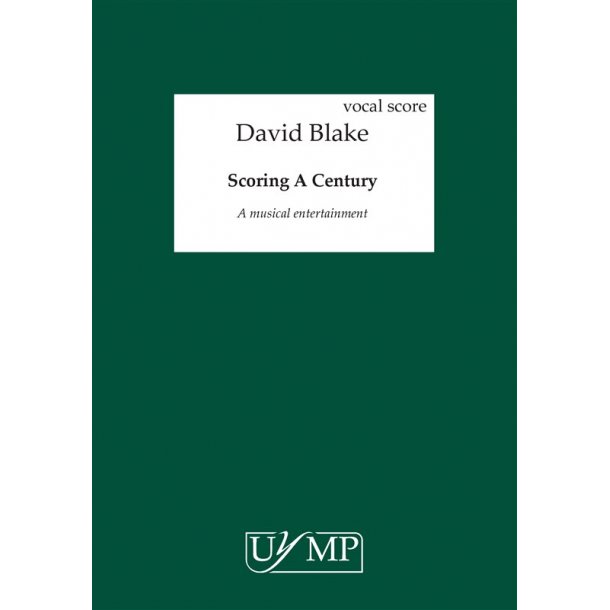 David Blake: Scoring A Century (Vocal Score)