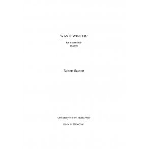 Robert Saxton: Was It Winter?