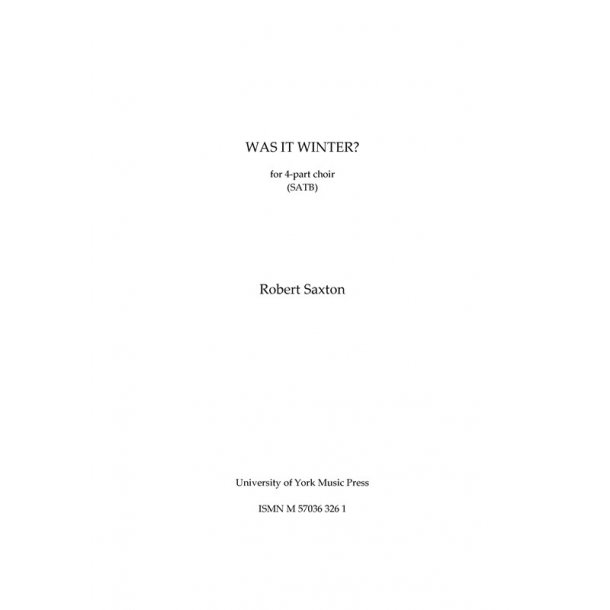 Robert Saxton: Was It Winter?