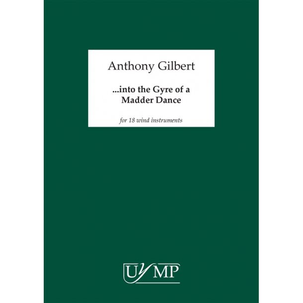 Anthony Gilbert: ...into the Gyre of a Madder Dance (Full Score)