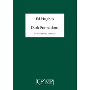Ed Hughes: Dark Formations (Score)