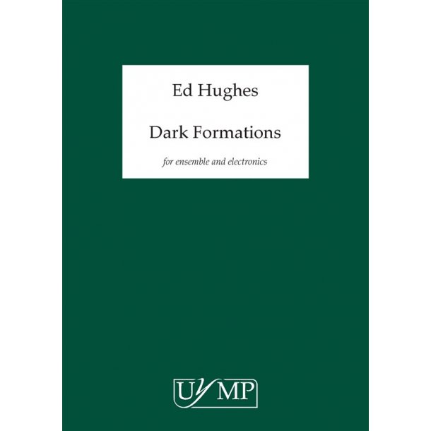Ed Hughes: Dark Formations (Score)