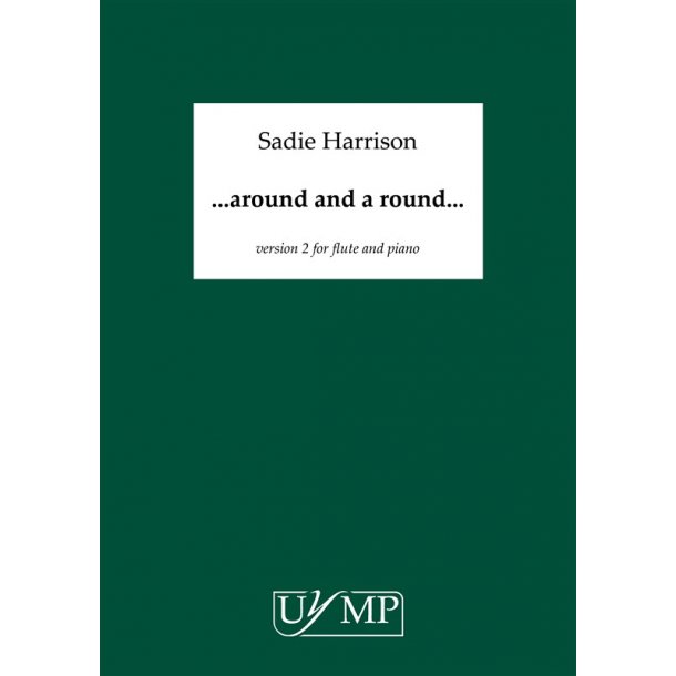 Sadie Harrison: ...Around And A Round...