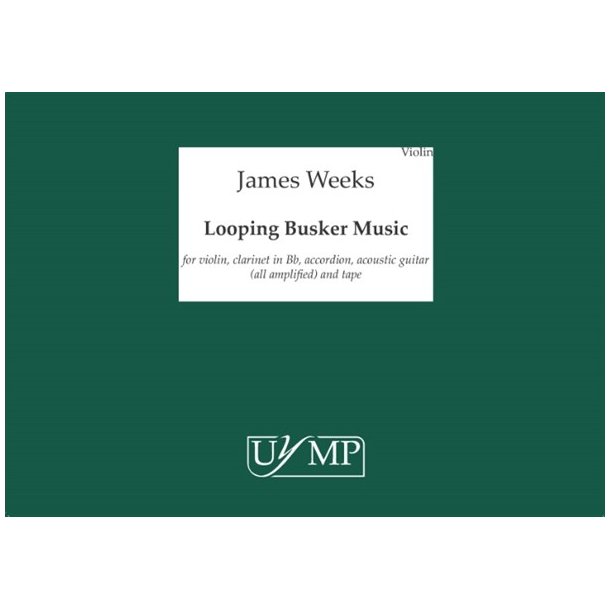 James Weeks: Looping Busker Music (A3 - Four Performing Scores)