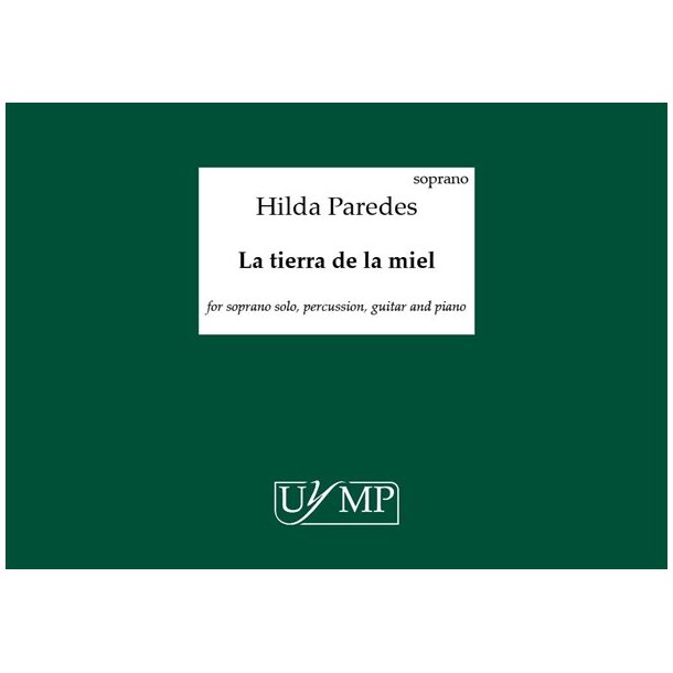 Hilda Paredes: La Tierra De La Miel (B4 Performing Score/Parts)
