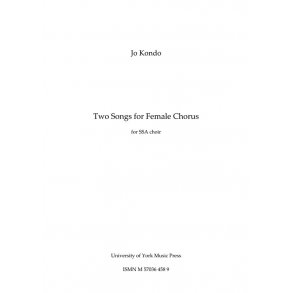 Jo Kondo: Two Songs For Female Chorus