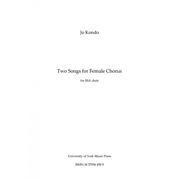 Jo Kondo: Two Songs For Female Chorus