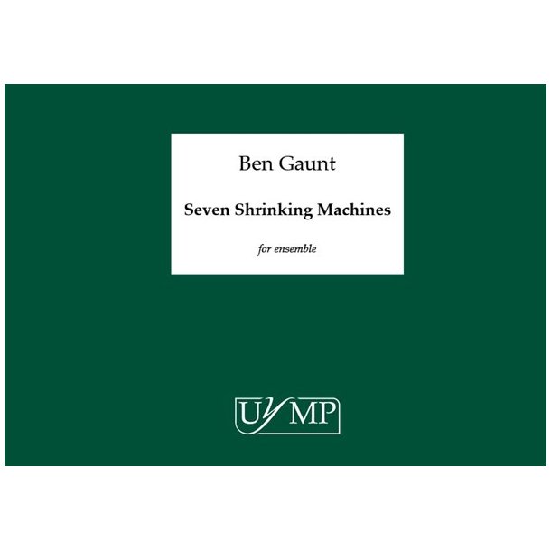 Ben Gaunt: Seven Shrinking Machines