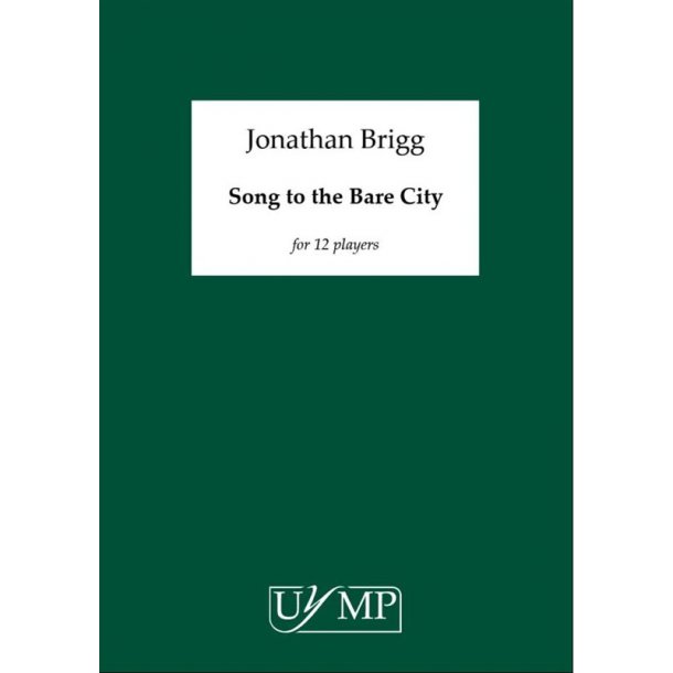 Jonathan Brigg: Song To The Bare City