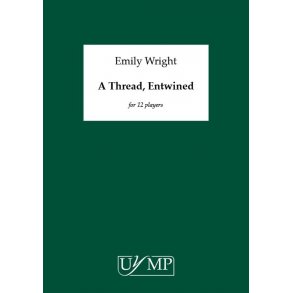 Emily Wright: A Thread, Entwined (Score)