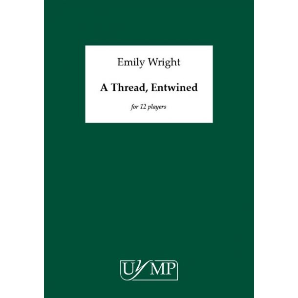 Emily Wright: A Thread, Entwined (Score)