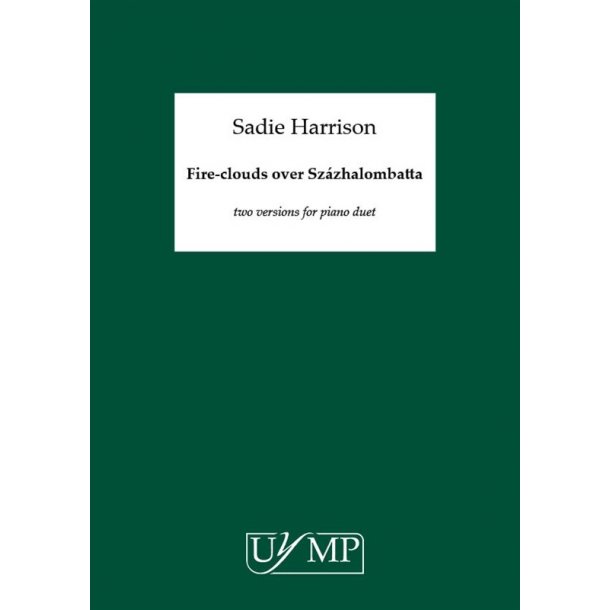 Sadie Harrison: Fire-Clouds Over Szzhalombatta (Versions 1 & 2)