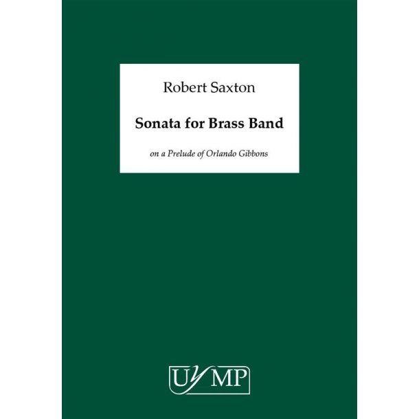 Robert Saxton: Sonata For Brass Band On A Prelude Of Orlando Gibbons