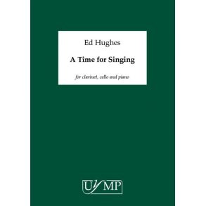 Ed Hughes: A Time For Singing (Performing Score And Parts)