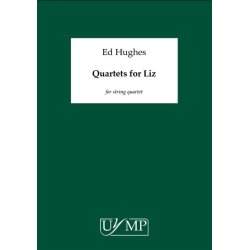 Ed Hughes: Quartets For Liz (Score/Parts)