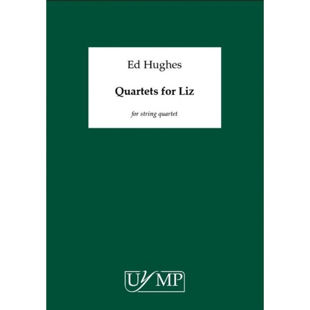 Ed Hughes: Quartets For Liz (Score/Parts)