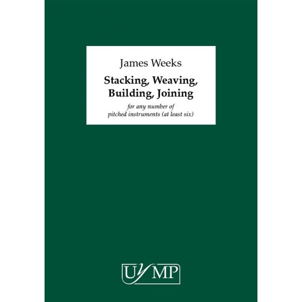 James Weeks: Stacking, Weaving, Building, Joining