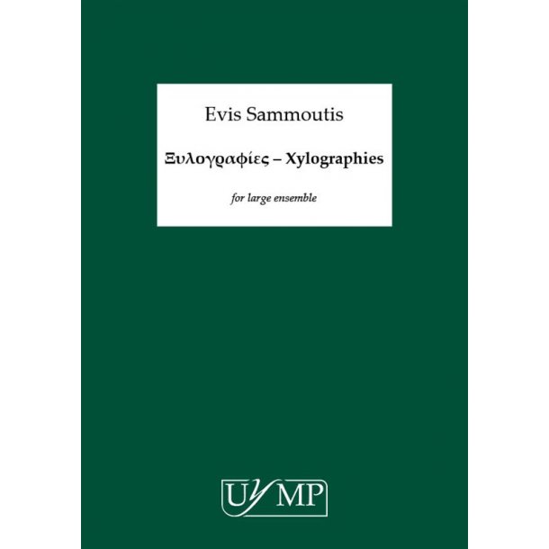 Evis Sammoutis: &Xi;&upsilon;&lambda;&omicron;&gamma;&rho;&alpha;&phi;&#943;&epsilon;&sigmaf; &ndash; Xylographies (Large Ensemble Score)