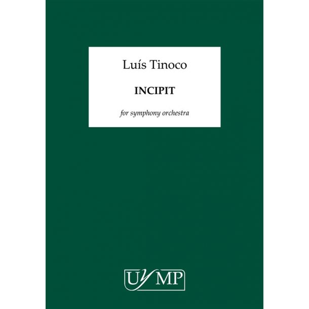 Lu&iacute;s Tinoco: Incipit (Conductor's Score)