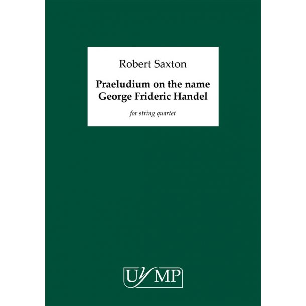 Robert Saxton: Praeludium On The Name George Frideric
