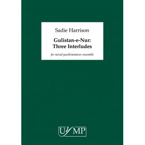 Sadie Harrison: Gulistan‐E‐Nur (The Rosegarden Of Light): Three Interludes (2015)