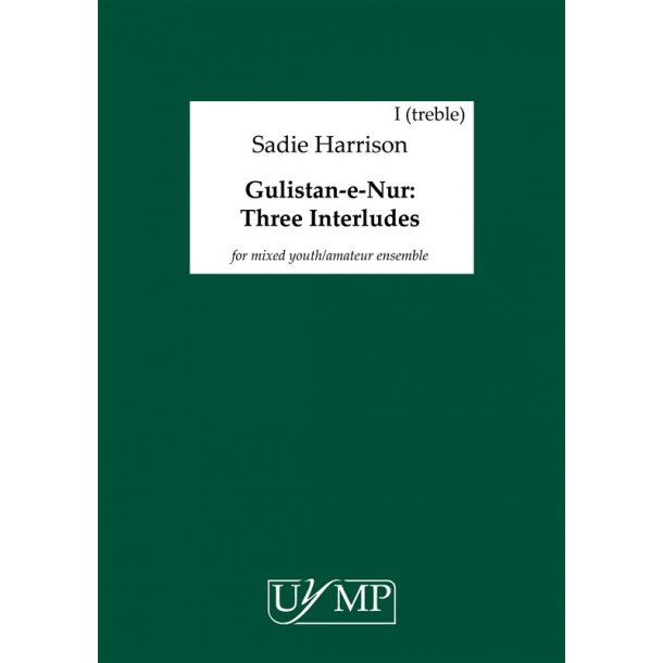 Sadie Harrison: Gulistan&#8208;E&#8208;Nur (The Rosegarden Of Light): Three Interludes (2015)