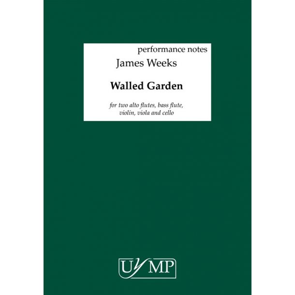 James Weeks: Walled Garden (Set Of Performing Scores)