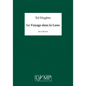 Ed Hughes: Le Voyage Dans La Lune (A4 Study Score)