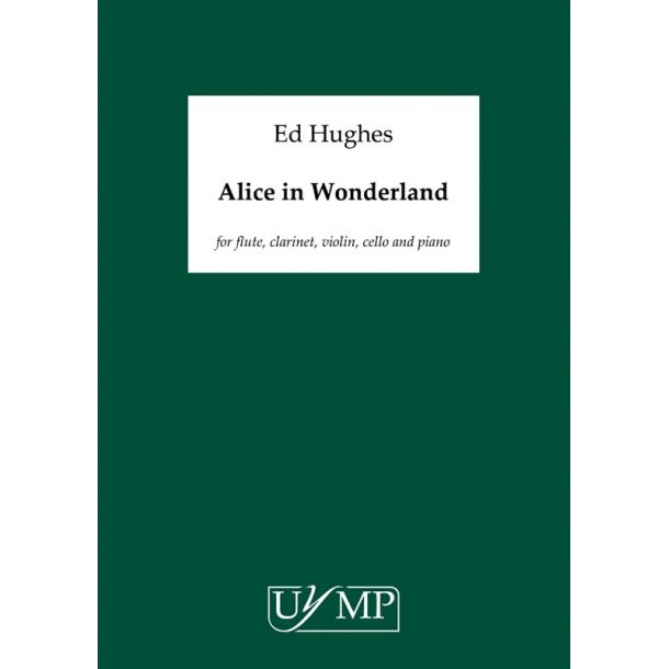 Ed Hughes: Alice In Wonderland (Score)