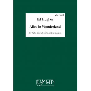 Ed Hughes: Alice In Wonderland (Parts)