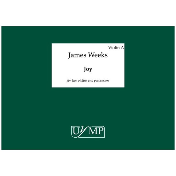 James Weeks: Joy - Three Performing Scores (A3 Landscape Loose Leaf)