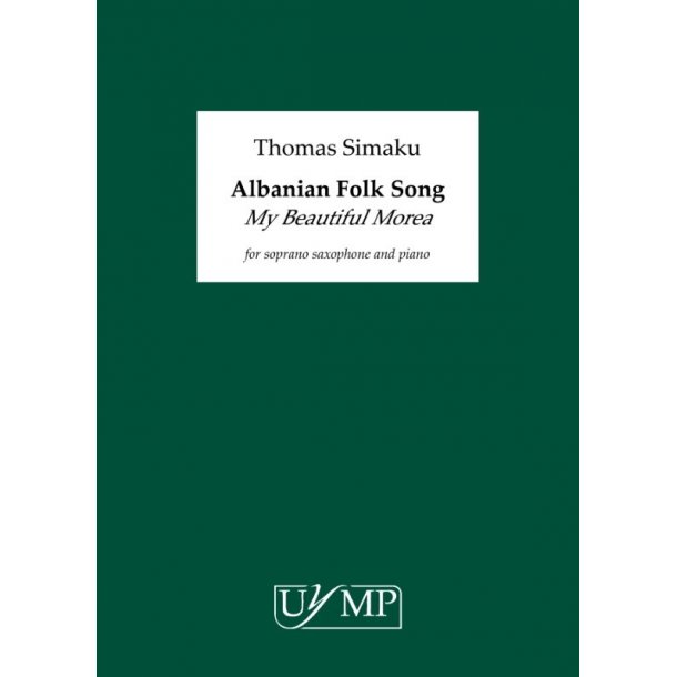 Thomas Simaku: Albanian Folk Song &lsquo;My Beautiful Morea&rsquo; (Soprano Saxophone & Piano Version)