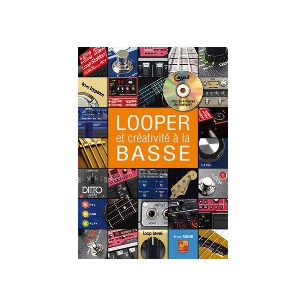Bruno Tauzin: Looper & Cr&eacute;ativit&eacute; A La Basse (Libro/CD)