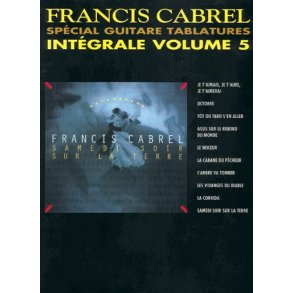 Francis Cabrel: Intgrale Volume 5 Spcial Guitare Tablatures