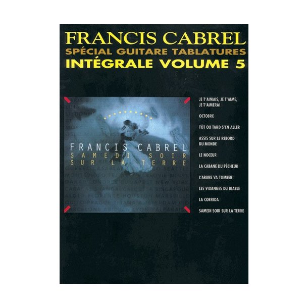 Francis Cabrel: Intgrale Volume 5 Spcial Guitare Tablatures