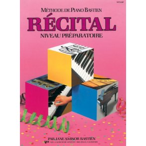 Mthode de Piano Bastien : Rcital, Niveau Prparatoire