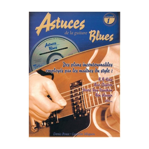 Denis Roux Laurent Miqueu: Les Astuces De La Guitare Blues