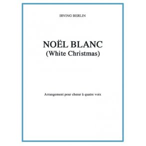 Irving Berlin: Nol Blanc (White Christmas)
