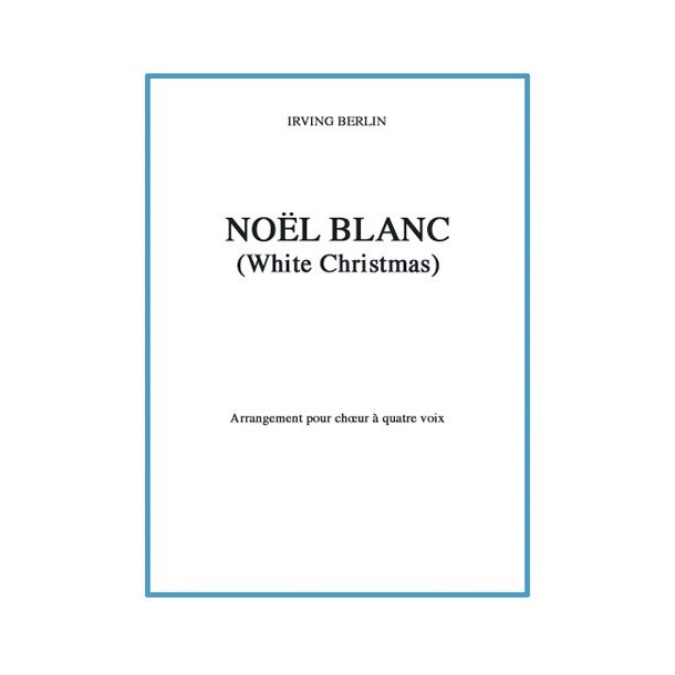 Irving Berlin: Nol Blanc (White Christmas)