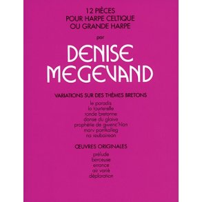Denise Megevand: 12 Pices pour Harpe Celtique (ou Grande Harpe)