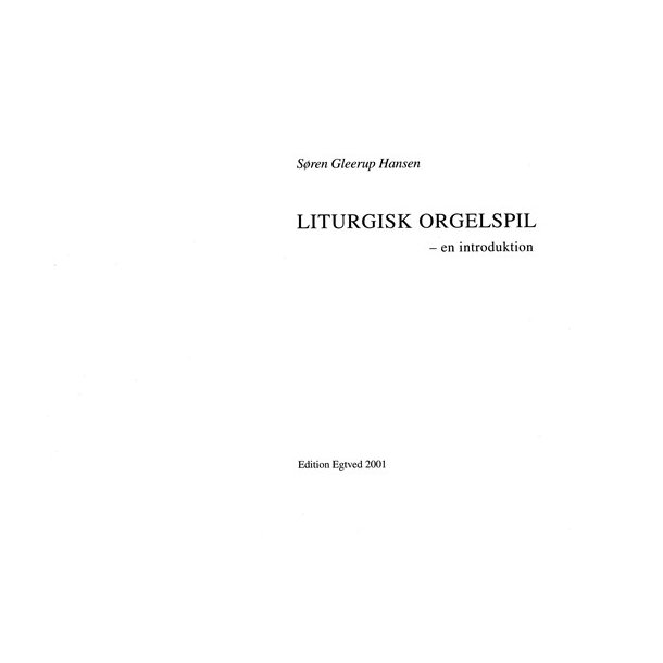 Sren Gleerup Hansen: Liturgisk Orgelspil - En Introduktion (Organ)