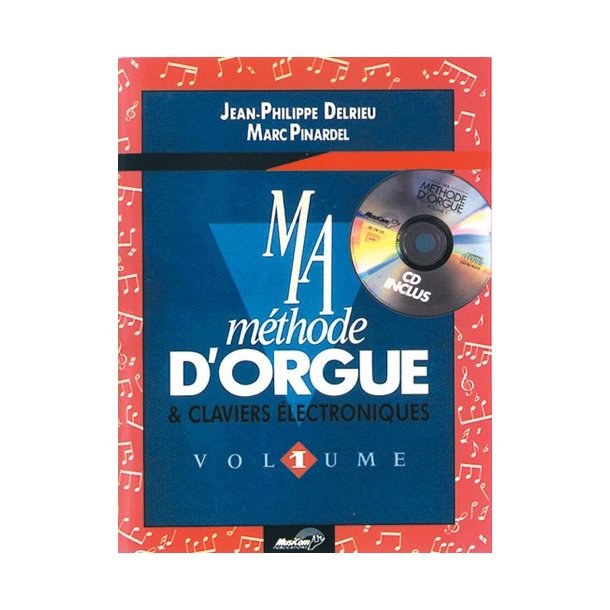Ma Mthode D?orgue & Claviers lectroniques - Volume 1