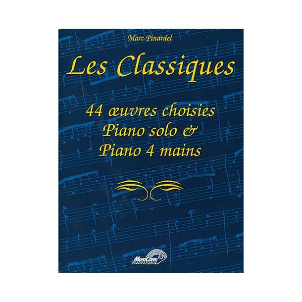 Les Classiques. 44 oeuvres choisies pour piano solo & piano 4 mains