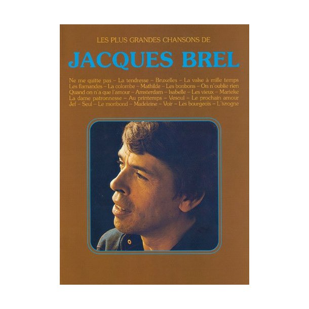 Jacques Brel: Plus Grandes Chansons de Jacques Brel (Les)