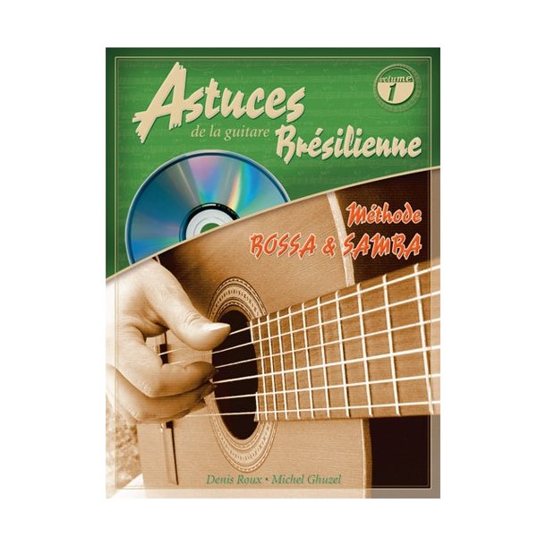 Denis Roux Michel Ghuzel: Les Astuces De La Guitare Brsilienne (Volume 1)