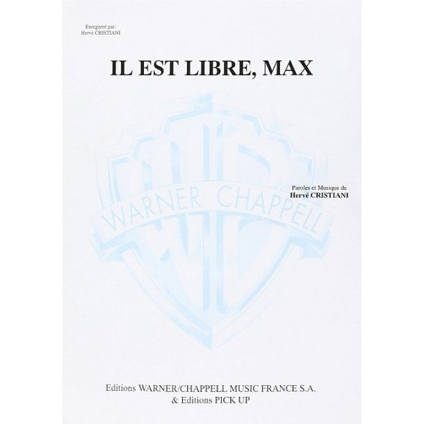 Herv Cristiani: Il Est Libre, Max