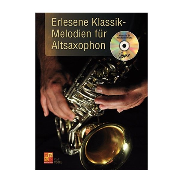 Kurt Vogel: Erlesene Klassik-Melodien f&uuml;r Altsaxophon (Buch/CD)