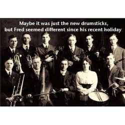 Music Greetings Card: Maybe It Was Just The New Drumsticks, But Fred Seemed Different Since His Recent Holiday